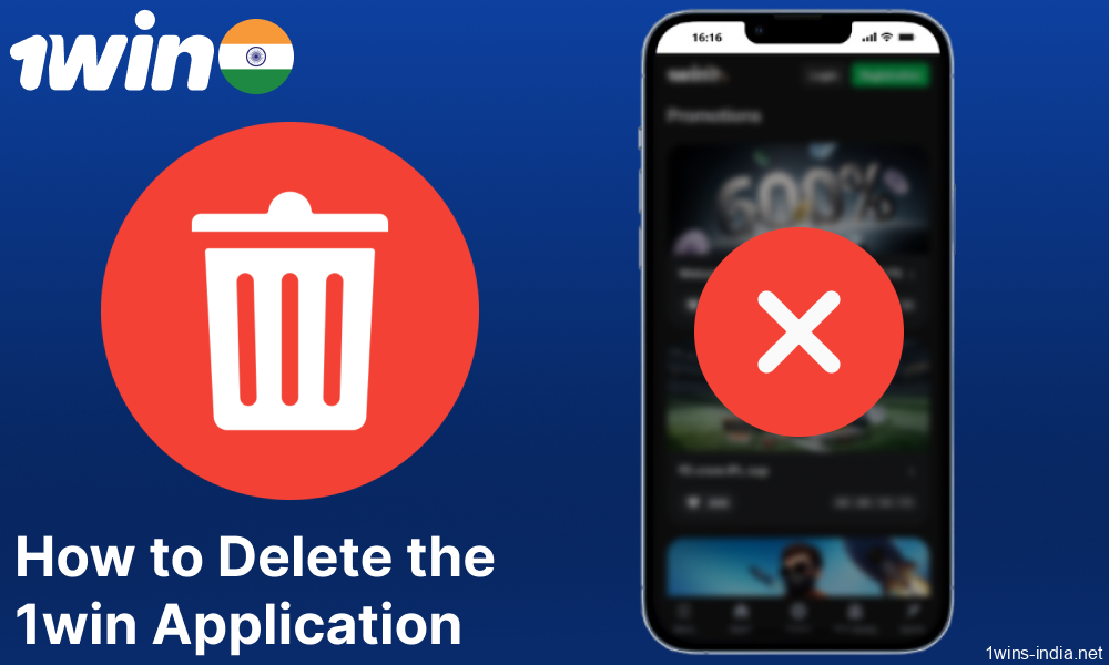Guide on deleting the 1win app for players from India